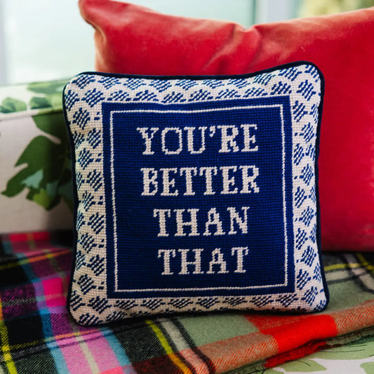 Better Than That Needlepoint Pillow