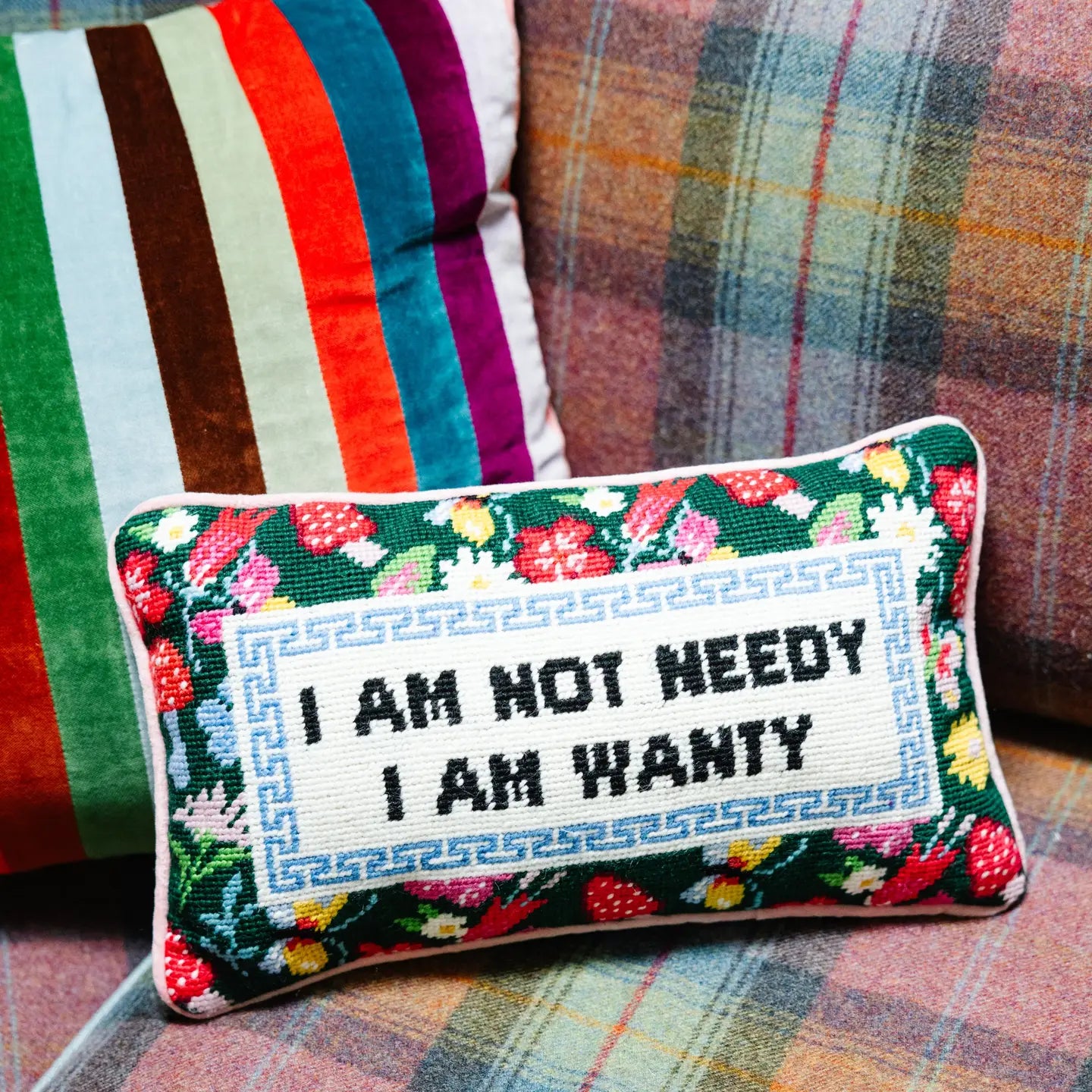 I'm Not Needy Needlepoint Pillow